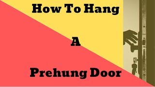 How to Hang a Prehung Door Into A Rough Opening [upl. by Benedetta]