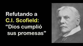 Refutando a CI Scofield quotDios cumple sus promesasquot [upl. by Ahsaet]