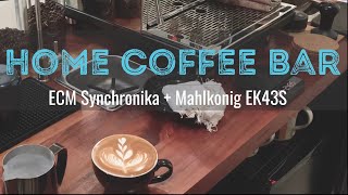 Home Coffee Bar featuring ECM Synchronika amp Mahlkonig EK43S Setup [upl. by Hibbitts]