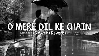 O MERE DIL KE CHAIN  Slowed  Reverb  AudioCanvas11 [upl. by Ennazor910]