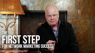 The First Step For Network Marketing Success [upl. by Amsirhc]