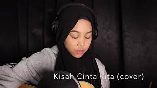 Kisah Cinta Kita by Hafiz Suip Cover by Sarah Suhairi [upl. by Gotthelf]