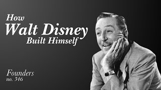 346 How Walt Disney Built Himself [upl. by Harrington]