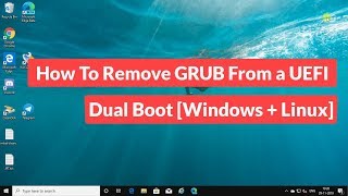 How to Remove GRUB from a UEFI Dual Boot Tutorial [upl. by Ytima]