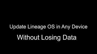 Update Lineage OS without losing Data on any device Root is Required [upl. by Iad]