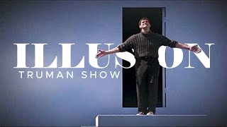 ILLUSION TRUMAN SHOW TRIBUTE [upl. by Giark]