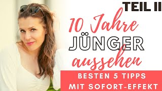 10 Jahre JÜNGER auszusehen TEIL II ▶ 5 Tipps die WIRKliCH was bringen  DAS lässt dich alt aussehen [upl. by Hammerskjold]