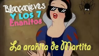 Blancanieves y los 7 enanitos  La arañita de Martita Snow White and the Seven Dwarfs [upl. by Yltnerb34]