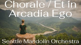 Chorale  Et in Arcadia Ego  Seattle Mandolin Orchestra [upl. by Malissia]