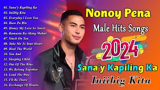 Nonoy Pena OPM Male Cover Hits Songs 2024 Philippines🍀 Sanay Kapiling Ka Iniibig Kita nonoypeña [upl. by Sink745]