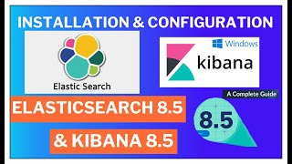 How to Install ElasticSearch and Kibana Version 85 on Windows 10  Complete guide 2023 [upl. by Lemcke]