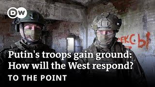 Putins troops gain ground How will Germany and the West respond  To The Point [upl. by Fin]