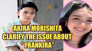 AKIRA MORISHITA CLARIFY THE ISSUE ABOUT FRANCINE DIAZ ITS CALLED quotFRANKIRAquot [upl. by Htebasil]