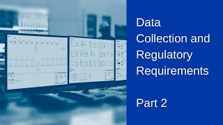 Data Collection and Regulatory Requirements Part 2 [upl. by Gerta]