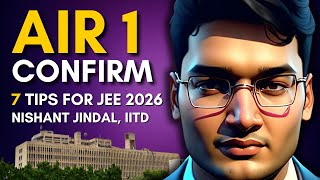 JEE 2026 AIR 1 CONFIRM 7 Tips Follow Karo  Nishant Jindal JEE 2026 [upl. by Hola725]