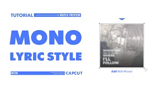 Mono Lyric Style With CapCut  CAPCUT TUTORIAL ☆ [upl. by Aleak]