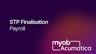 EOFY MYOB Acumatica Payroll STP Finalisation [upl. by Hujsak]