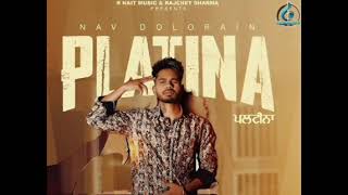 Platina  Nav Dolorain  Dhillon Music  New punjabi song 2024 [upl. by Jackqueline850]