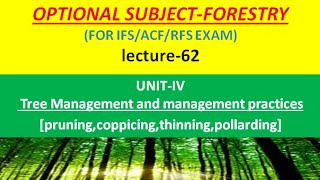 lec62 UNITIV Tree Management and management practicespruningcoppicingthinningpollarding [upl. by Berky]