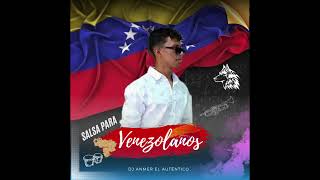 Salsa Para Venezolanos Dj Anmer El Auténtico [upl. by Jayme]