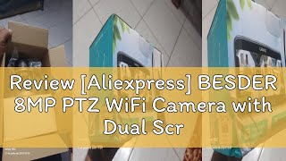 Review Aliexpress BESDER 8MP PTZ WiFi Camera with Dual Screen Color Night Vision Outdoor 4MP Secu [upl. by Cozmo282]