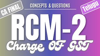 Charge of GST RCM2Uttej CA Final Telugu Reverse Charge Mechanism Indirect Tax ICAI Questions [upl. by Marian228]