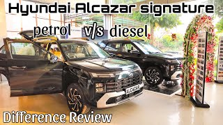 Hyundai Alcazar signature diesel vs signature petrol difference review [upl. by Markus134]