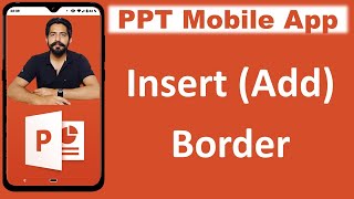 How to Add Insert Border on PPT PowerPoint Mobile App [upl. by Eveiveneg]