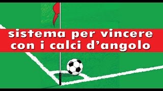 Il sistema per vincere le scommessein corner [upl. by Eidoow248]