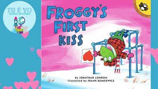 Froggys First Kiss by Jonathan London readaloud [upl. by Aitital]