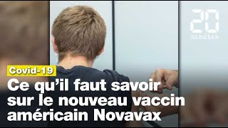 Covid19 Ce qu’il faut savoir sur le nouveau vaccin de la firme américaine Novavax [upl. by Oznerol]