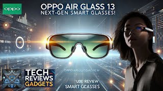 “OPPO Air Glass 13 Review The Future of Smart Wearable Tech” oppo airglass techreviews [upl. by Loar]