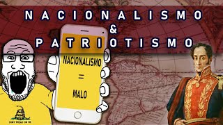 NACIONALISMO Y PATRIOTISMO │ ¿Hay Diferencia  QUE NO TE ENGAÑEN [upl. by Notlih]