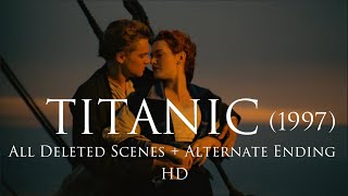 Titanic 1997  All Deleted Scenes  Alternate Ending  HD [upl. by Aynor]