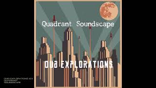 Dub Explorations 123  Quadrant Soundscape dubtechno [upl. by Dudden]