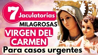 LAS 7 JACULATORIAS MILAGROSAS A LA VIRGEN DEL CARMEN si la haces de quot maría JAMAS la desestimaquot [upl. by Ybanrab974]