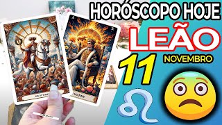 🚫PREPARESE PARA ESTA NOTÍCIA DE INFARTO❗️😱 Leão ♌ 11 Novembro 2024  Horoscopo do dia de hoje ♌ [upl. by Camella]