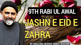 9Th Rabi Ul Awal  Jashn e Eid e Zahraas🥰  Maulana Nusrat Abbas Bukhari  viralvideo karbala [upl. by Dilan]