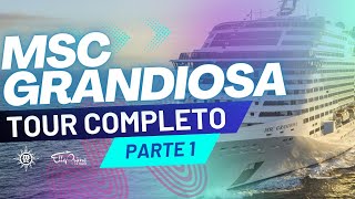 MSC GRANDIOSA  Tour Completo pelo navio  Parte 1 MSC CRUZEIROS Cruzeiro Brasil  Cruzeiro Europa [upl. by Goebel]