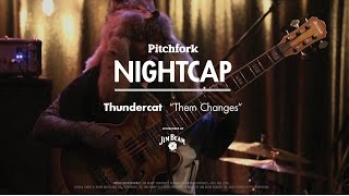 Thundercat performs quotThem Changesquot  Pitchfork Nightcap [upl. by Vincenz447]