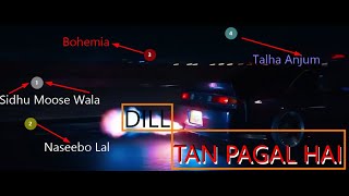 Dil Tan Pagal Hai Sidhu Moose Wala Naseebo Lal Bohemia amp Talha Mashup SPEACIALLY THANKS TO KAKA 808s [upl. by Durham]