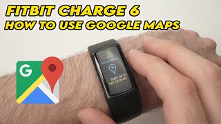 Fitbit Charge 6 How to Use Google Maps Navigation GPS [upl. by Eeroc]