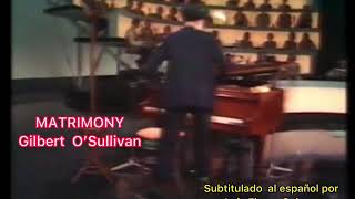 Matrimony subtítulos español Gilbert O’Sullivan [upl. by Noffihc]