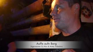 Auffe aufn Berg  Jägermeister Dj Alex amp Matty Valentino [upl. by Cogen]