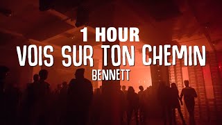 1 HOUR BENNETT  Vois sur ton chemin Techno Mix Lyrics [upl. by Simmons160]