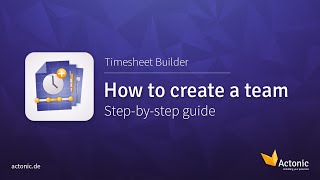 How to create a team in Timesheet Builder for Jira  Time tracking and worklog analysis  Actonic [upl. by Ilzel543]