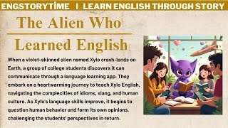 Learn English Through Story ⭐ The Alien Who Learned English [upl. by Elston672]