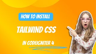 Tailwindcss Installation amp Configuration Guide for Codeiniter 4 [upl. by Gavin]