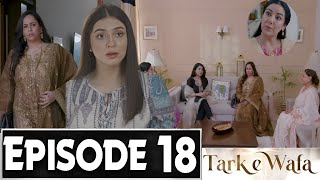 Tark e Wafa Episode 18 Promo  Tark e Wafa Episode 18 Teaser  Tark e Wafa Episode 17 Review [upl. by Elli]