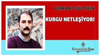 BERKANT GÜLTEKİN quotKURGU NETLEŞİYORquot  Köşe Yazısı Dinle [upl. by Rolyak]